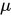 <math xmlns="http://www.w3.org/1998/Math/MathML"><mi>&#x3BC;</mi></math>