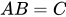 <math xmlns="http://www.w3.org/1998/Math/MathML"><mi>A</mi><mi>B</mi><mo>=</mo><mi>C</mi></math>