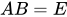 <math xmlns="http://www.w3.org/1998/Math/MathML"><mi>A</mi><mi>B</mi><mo>=</mo><mi>E</mi></math>