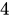 <math xmlns="http://www.w3.org/1998/Math/MathML"><mn>4</mn></math>