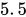 <math xmlns="http://www.w3.org/1998/Math/MathML"><mn>5</mn><mo>.</mo><mn>5</mn></math>