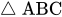 <math xmlns="http://www.w3.org/1998/Math/MathML"><mo>&#x25B3;</mo><mi>ABC</mi></math>