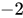 <math xmlns="http://www.w3.org/1998/Math/MathML"><mo>-</mo><mn>2</mn></math>