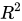 <math xmlns="http://www.w3.org/1998/Math/MathML"><msup><mi>R</mi><mn>2</mn></msup></math>